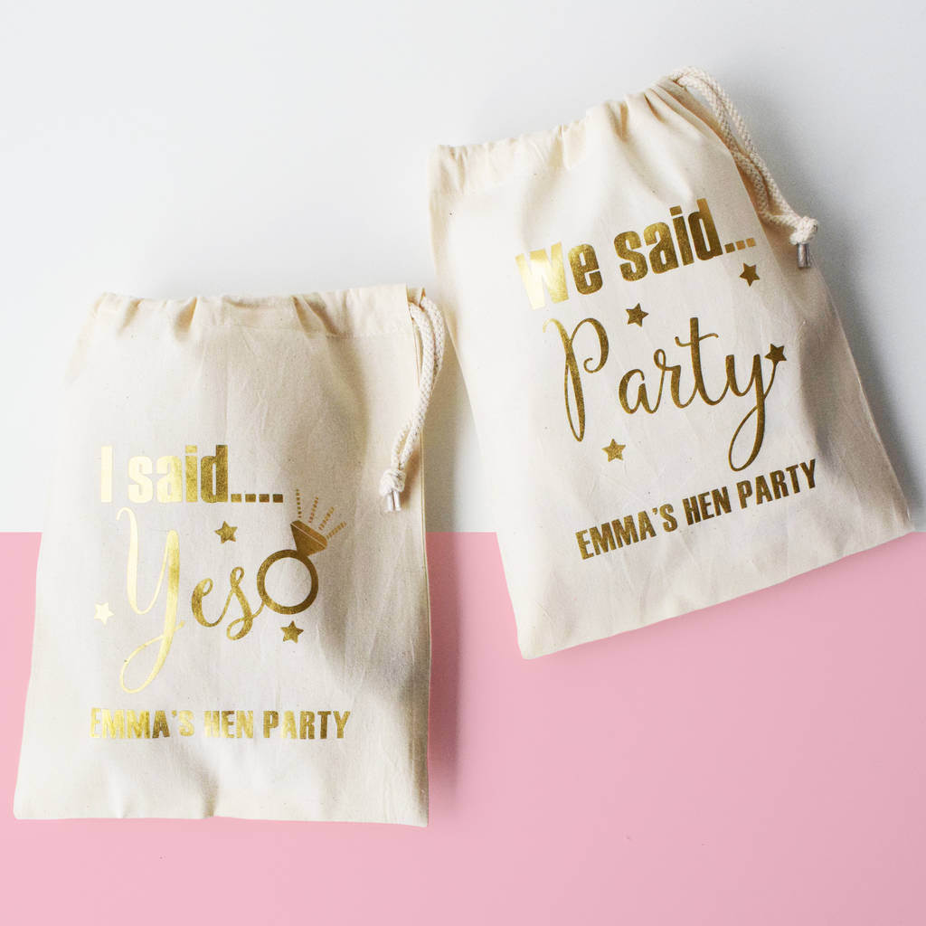'I said yes, We said Party', Hen Party Bags,